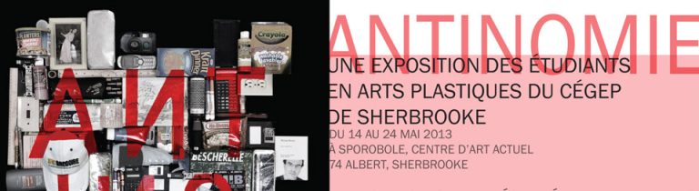 EXHIBITION OF GRADUATES OF THE SHERBROOKE CEGEP VISUAL ARTS PROGRAM / ANTINOMIE